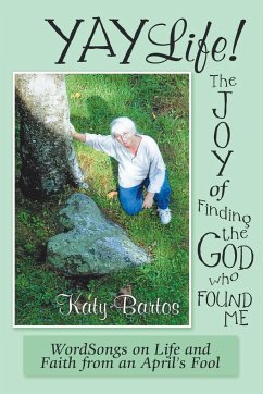 Yaylife! the Joy of Finding the God Who Found Me - Bartos, Katy