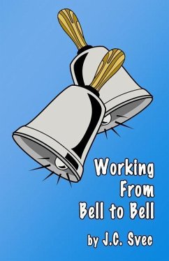 Working From Bell to Bell: Ten School Comedies - Svec, J. C.