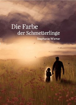 Die Farben der Schmetterlinge (eBook, ePUB) - Wismar, Stephanie