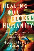 Healing Our Broken Humanity (eBook, ePUB)