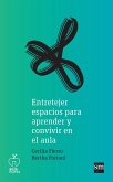 Entretejer espacios para aprender y convivir en el aula (eBook, ePUB) Entretejer espacios para aprender y convivir en el aula (eBook, ePUB)