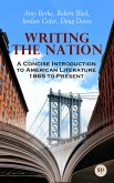 Writing the Nation: A Concise Introduction to American Literature 1865 to Present (eBook, ePUB)