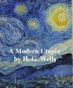 A Modern Utopia (eBook, ePUB) - Wells, H. G.