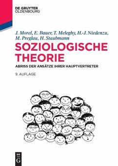 Soziologische Theorie (eBook, PDF) - Morel, Julius; Bauer, Eva; Meleghy, Tamás; Niedenzu, Heinz-Jürgen; Preglau, Max; Staubmann, Helmut; Welz, Frank