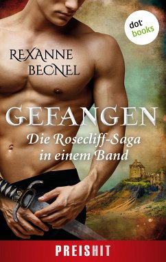 Gefangen - Die Rosecliff-Saga in einem Band (eBook, ePUB) - Becnel, Rexanne