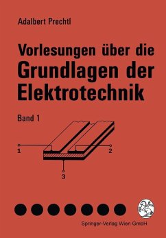 Vorlesungen über die Grundlagen der Elektrotechnik (eBook, PDF) - Prechtl, Adalbert