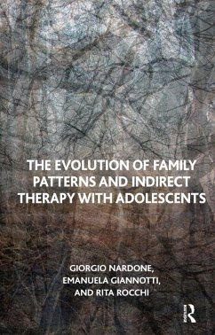 The Evolution of Family Patterns and Indirect Therapy with Adolescents (eBook, ePUB)