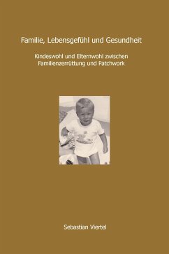 Familie, Lebensgefühl und Gesundheit (eBook, ePUB) - Viertel, Sebastian