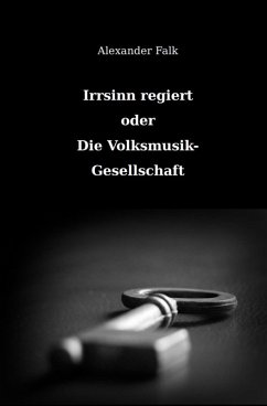 Cover Irrsinn regiert oder Die Volksmusik-Gesellschaft (eBook, ePUB)