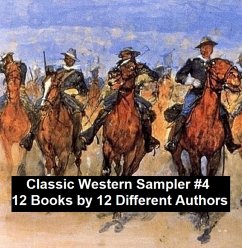 Classic Western Sampler #4: 12 Books by 12 Different Authors (eBook, ePUB) - Brand, Max