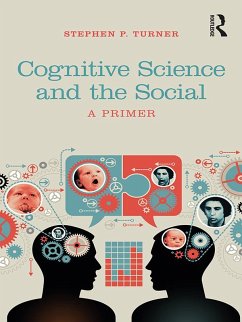 Cognitive Science and the Social (eBook, ePUB) - Turner, Stephen P.