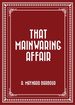 That Mainwaring Affair (eBook, ePUB) - Maynard Barbour, A.