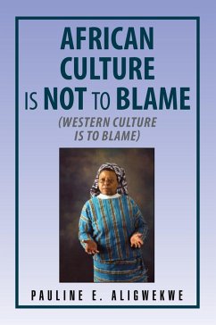 African Culture Is Not to Blame (eBook, ePUB) - Aligwekwe, P. E.