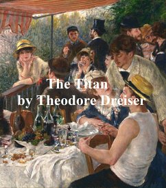 The Titan (eBook, ePUB) - Dreiser, Theodore