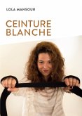 Ceinture blanche (eBook, ePUB)