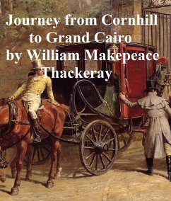 Notes on a Journey from Cornhill to Grand Cairo (eBook, ePUB) - Thackeray, William Makepeace