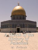 A Sketch of the History of Palestine (eBook, ePUB)
