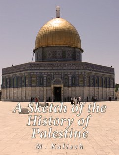 A Sketch of the History of Palestine (eBook, ePUB) - Kalisch, M.