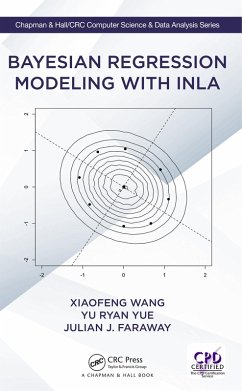 Bayesian Regression Modeling with INLA (eBook, ePUB) - Wang, Xiaofeng; Ryan Yue, Yu; Faraway, Julian J.