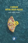 L'Amour entre deux pizzas (eBook, ePUB)