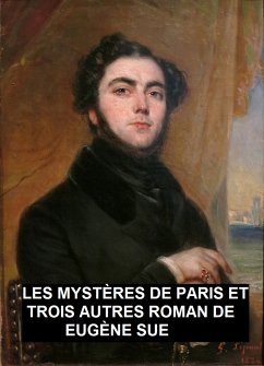 Les Mystères de Paris et trois autres roman (eBook, ePUB) - Sue, Eugene