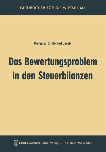 Das Bewertungsproblem in den Steuerbilanzen (eBook, PDF)