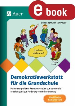 Demokratiewerkstatt für die Grundschule (eBook, PDF) - Segmüller-Schwaiger, Silvia