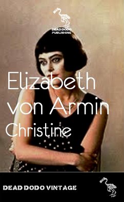 Christine (eBook, ePUB) - Arnim, Elizabeth von