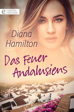 Das Feuer Andalusiens (eBook, ePUB) - Hamilton, Diana