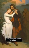 Faust, a Tragedy (Part 1) (eBook, ePUB)