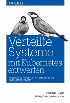 Verteilte Systeme mit Kubernetes entwerfen (eBook, PDF) - Burns, Brendan