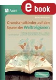 Grundschulkinder auf den Spuren der Weltreligionen (eBook, PDF)