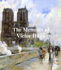 The Memoirs of Victor Hugo (eBook, ePUB) - Hugo, Victor