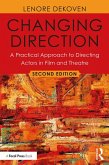 Changing Direction: A Practical Approach to Directing Actors in Film and Theatre (eBook, PDF)