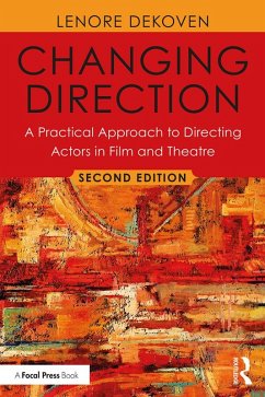 Changing Direction: A Practical Approach to Directing Actors in Film and Theatre (eBook, PDF) - Dekoven, Lenore