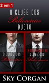 O Clube dos Bilionarios Dueto (eBook, ePUB)