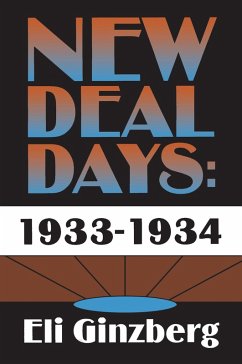 New Deal Days: 1933-1934 (eBook, ePUB) - Ginzberg, Eli