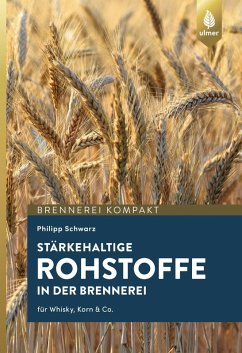 Stärkehaltige Rohstoffe für die Brennerei (eBook, PDF) - Schwarz, Philipp
