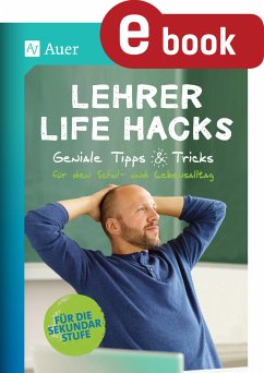 Lehrer Life Hacks Sekundarstufe (eBook, PDF) - Verlag, Auer