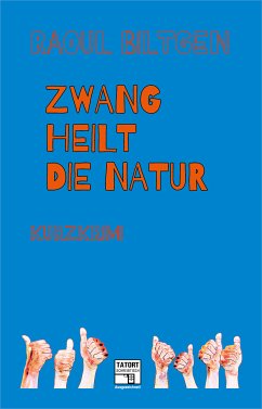 Zwang heilt die Natur (eBook, ePUB) - Biltgen, Raoul