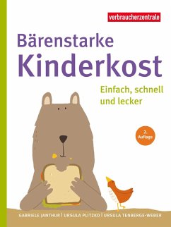 Bärenstarke Kinderkost (eBook, PDF) - Janthur, Gabriele; Plitzko, Ursula; Tenberge-Weber, Ursula