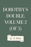 Dorothy's Double. Volume 2 (of 3) (eBook, ePUB)