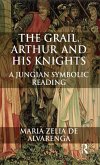The Grail, Arthur and his Knights (eBook, PDF)