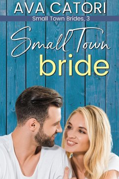 Small Town Bride (Small Town Brides, #3) (eBook, ePUB) - Catori, Ava