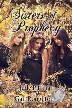 Sisters of Prophecy (eBook, ePUB) - Pittman, Jude