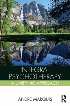 Integral Psychotherapy (eBook, PDF) - Marquis, Andre