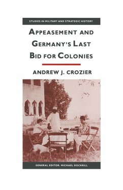 Appeasement And Germany's Last Bid For Colonies (eBook, PDF) - Crozier, Andrew J