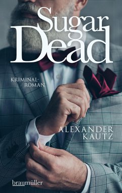 Sugar Dead (eBook, ePUB) - Kautz, Alexander
