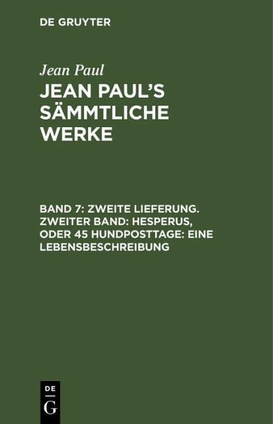 Zweite Lieferung. Zweiter Band: Hesperus, oder 45 Hundposttage. Eine Lebensbeschreibung (eBook, PDF)