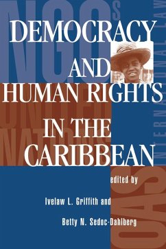 Democracy And Human Rights In The Caribbean (eBook, ePUB) - Griffith, Ivelaw L; Sedoc-Dahlberg, Betty N.